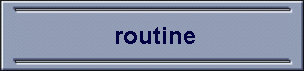 routine