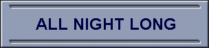 ALL NIGHT LONG